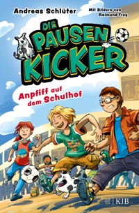 Die Pausenkicker – Anpfiff auf dem Schulhof - Andreas Schlüter - E-Book