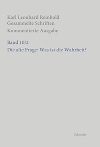 Die alte Frage: Was ist die Wahrheit? - Karl Leonhard Reinhold - E-Book