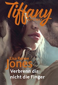 Verbrenn dir nicht die Finger - Lisa Renee Jones - E-Book