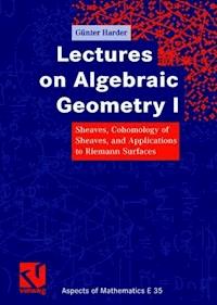 Lectures on Algebraic Geometry I - Günter Harder - E-Book