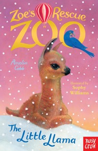 Zoe's Rescue Zoo: The Little Llama - Amelia Cobb - E-Book