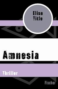 Amnesia - Elise Title - E-Book