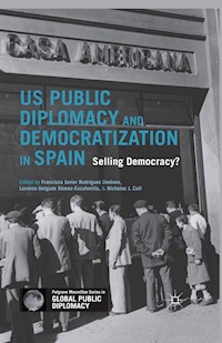 US Public Diplomacy and Democratization in Spain -  - E-Book