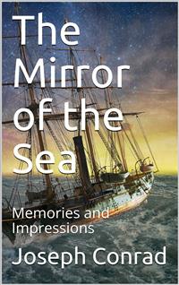The Mirror of the Sea - Joseph Conrad - E-Book