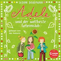 Adele und der weltbeste Geheimclub - Sabine Bohlmann - Hörbuch