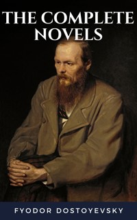 Fyodor Dostoyevsky: The Complete Novels - Fyodor Dostoevsky - E-Book