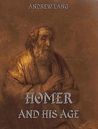 Homer And His Age - Andrew Lang - E-Book