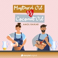 Mustard Oil Vs Coconut Oil - Amol Raikar - Hörbuch