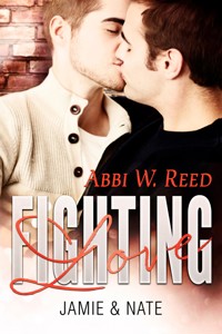Fighting Love - Abbi W. Reed - E-Book