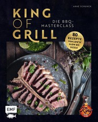 King of Grill – Die BBQ-Masterclass - Arne Schunck - E-Book