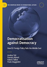 Democratisation against Democracy - Andrea Teti - E-Book