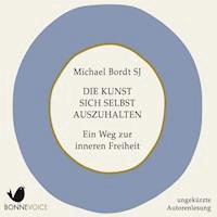 Die Kunst sich selbst auszuhalten - Michael Bordt SJ - Hörbuch