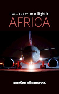 I was once on a flight in Africa - Esbjörn Södermark - E-Book