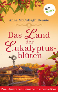 Das Land der Eukalyptusblüten: Zwei Romane in einem eBook - Anne McCullagh Rennie - E-Book