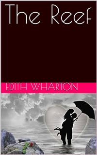 The Reef - Edith Wharton - E-Book