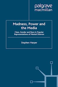 Madness, Power and the Media - S. Harper - E-Book