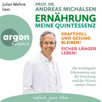 Ernährung. Meine Quintessenz - Kraftvoll und gesund bleiben! Sicher länger leben! (Ungekürzte Lesung) - Prof. Dr. Andreas Michalsen - Hörbuch