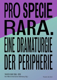 Pro Specie Rara. Eine Dramaturgie der Peripherie -  - E-Book