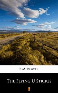 The Flying U Strikes - B.m. Bower - E-Book