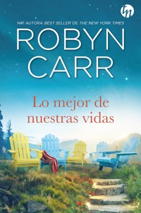 Lo mejor de nuestras vidas - Robyn Carr - E-Book