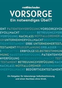 Vorsorge - Ein notwendiges Übel?! - Matthias Kaulen - E-Book