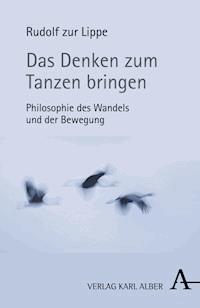 Das Denken zum Tanzen bringen - Rudolf zur Lippe - E-Book