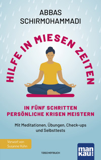 Hilfe in miesen Zeiten. In fünf Schritten persönliche Krisen meistern - Abbas Schirmohammadi - E-Book