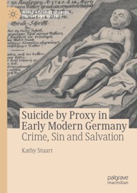 Suicide by Proxy in Early Modern Germany - Kathy Stuart - E-Book