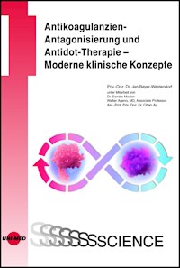 Antikoagulanzien-Antagonisierung und Antidot-Therapie – Moderne klinische Konzepte - Jan Beyer-Westendorf - E-Book