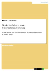 Work-Life-Balance in der Unternehmensberatung - Maria Lachmann - E-Book