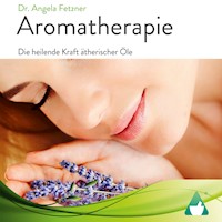 Aromatherapie - Dr. Angela Fetzner - Hörbuch
