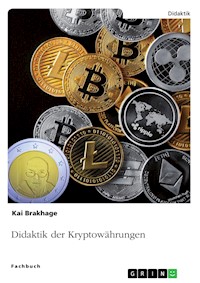Didaktik der Kryptowährungen - Kai Brakhage - E-Book