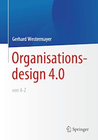 Organisationsdesign 4.0 von A-Z. - Gerhard Westermayer - E-Book