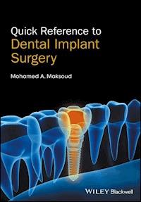 Quick Reference to Dental Implant Surgery - Mohamed A. Maksoud - E-Book