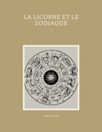 La Licorne et Le Zodiac - Sandrine Adso - E-Book