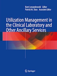 Utilization Management in the Clinical Laboratory and Other Ancillary Services -  - E-Book