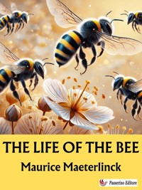 The Life of the Bee - Maurice Maeterlinck - E-Book
