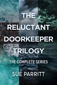 The Reluctant Doorkeeper Trilogy - Sue Parritt - E-Book