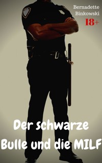 Der schwarze Bulle und die MILF - Bernadette Binkowski - E-Book