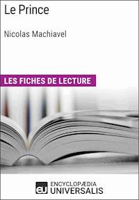 Le Prince de Machiavel - Encyclopaedia Universalis - E-Book