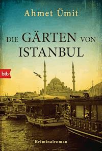 Die Gärten von Istanbul - Ahmet Ümit - E-Book