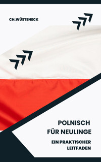 Polnisch für Neulinge - Ch. Wüsteneck - E-Book