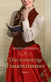 Das vorwitzige Frauenzimmer - Regina Jennings - E-Book