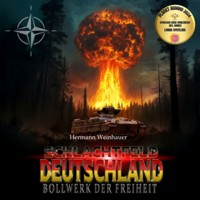 Schlachtfeld Deutschland – Band I: Bollwerk der Freiheit - Hermann Weinhauer - Hörbuch