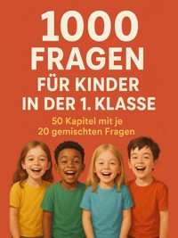 1000 Fragen für Kinder in der 1. Klasse - Michael Dineiger - E-Book