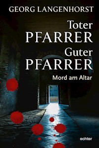 Toter Pfarrer - guter Pfarrer - Georg Langenhorst - E-Book