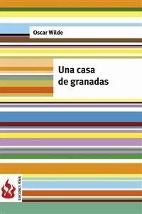 Una casa de granadas (low cost). Edición limitada - Oscar Wilde - E-Book