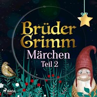 Brüder Grimms Märchen Teil 2 - Brüder Grimm - Hörbuch