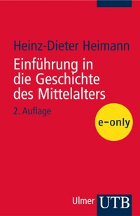 Einführung in die Geschichte des Mittelalters - Heinz-Dieter Heimann - E-Book