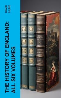 The History of England: All Six Volumes - David Hume - E-Book